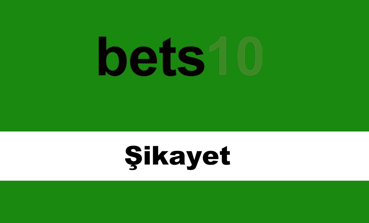 bets10şikayet