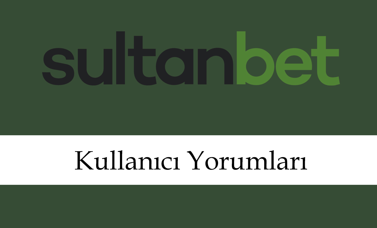 sultanbetkullanıcıyorumları