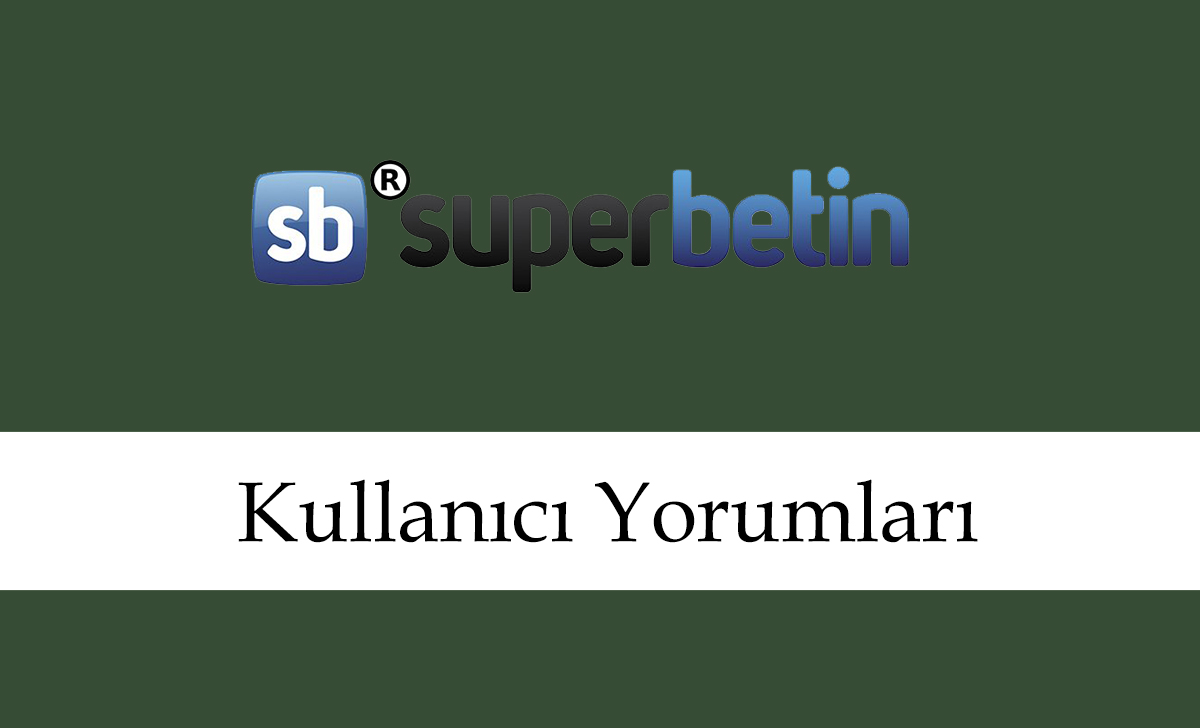 superbetinkullanıcıyorumları