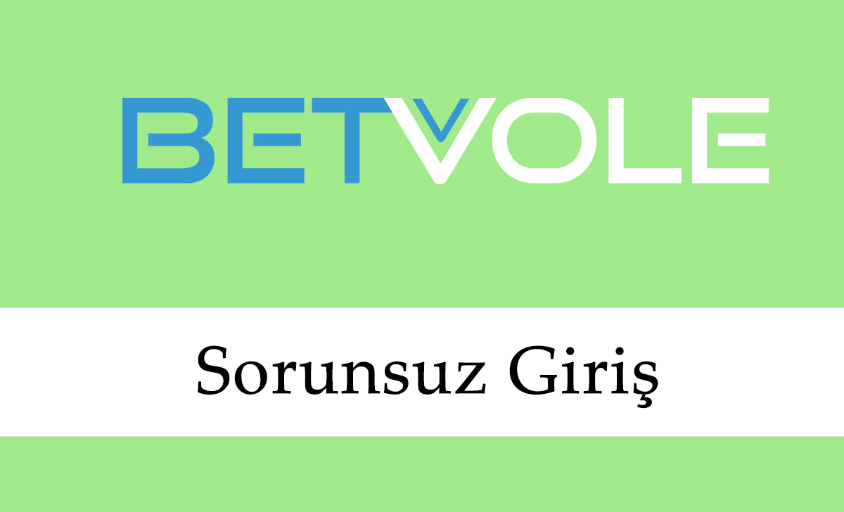 Betvole Sorunsuz Giriş