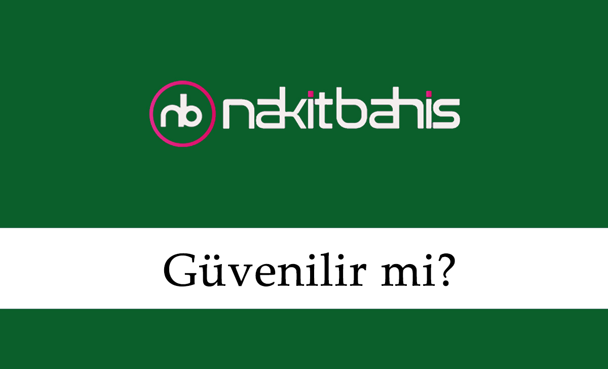 Nakitbahis Güvenilir mi?