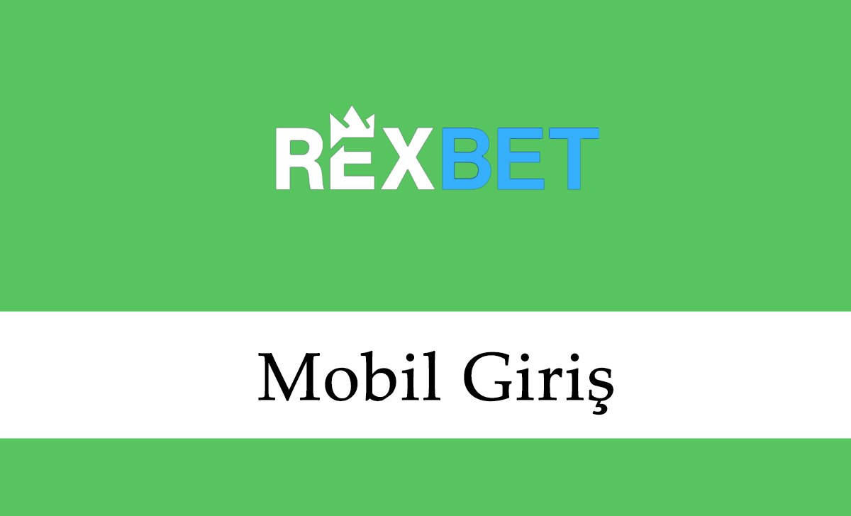 Rexbet Mobil Giriş