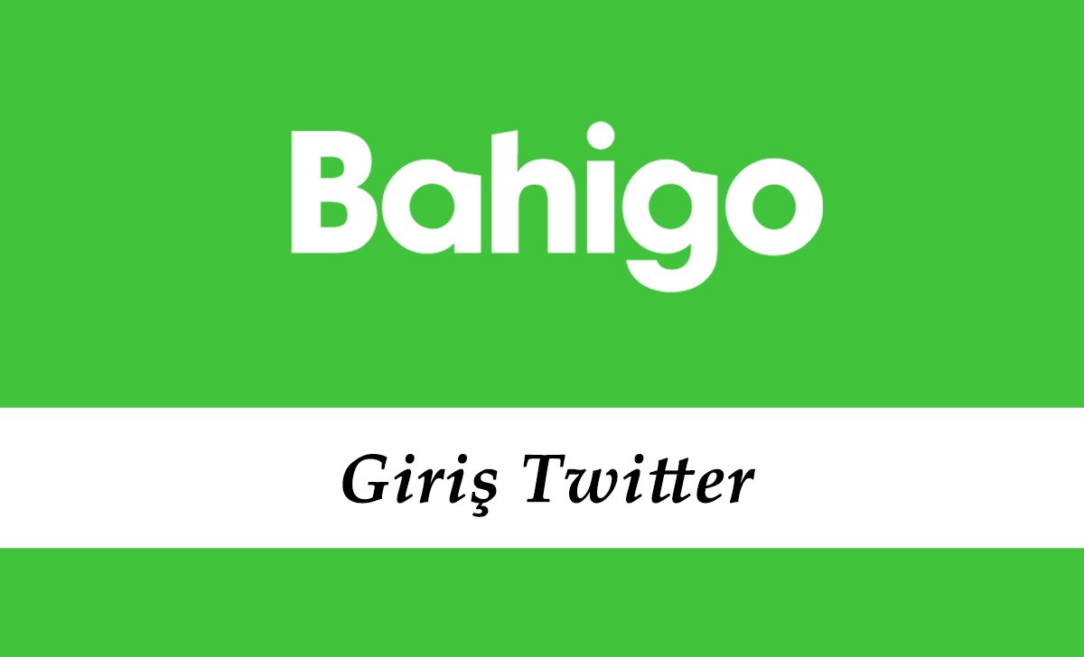 Bahigo Giriş Twitter