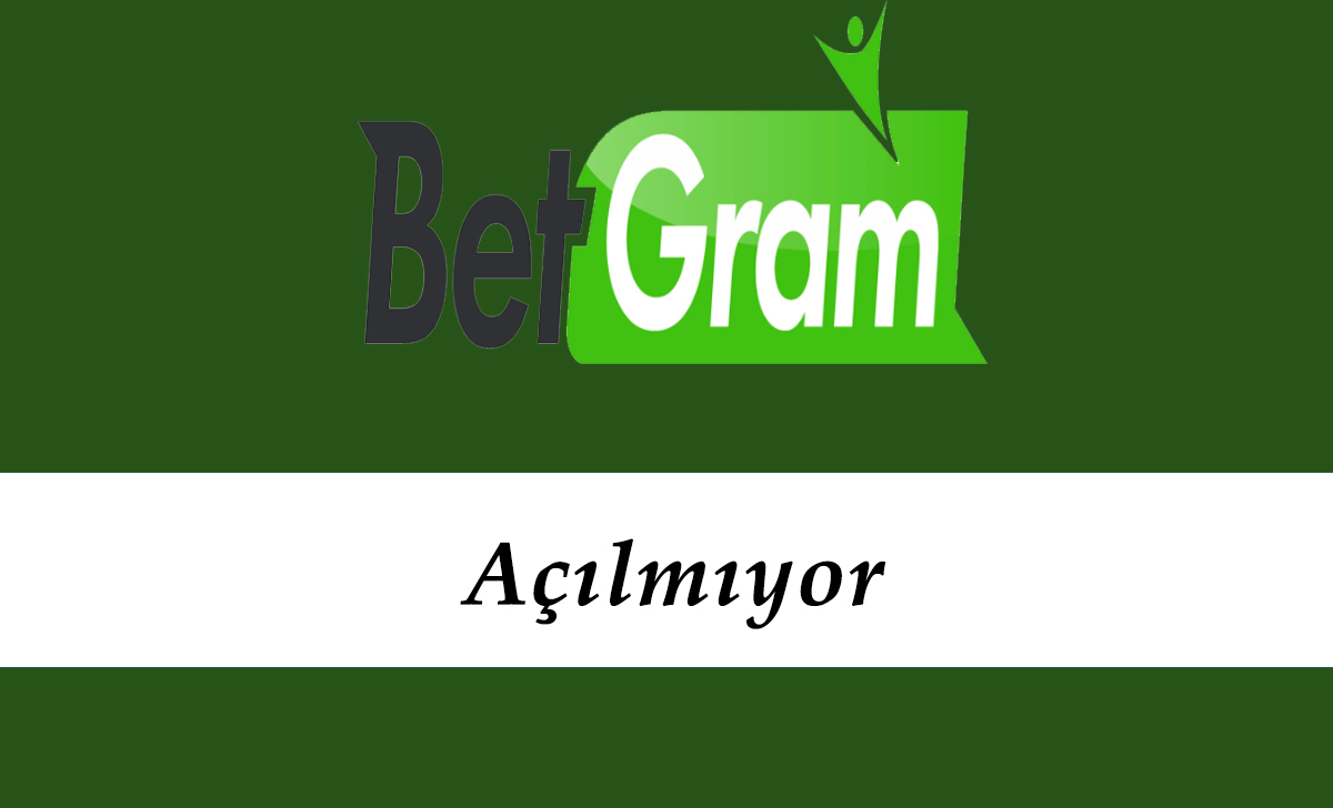 Betgram Açılmıyor