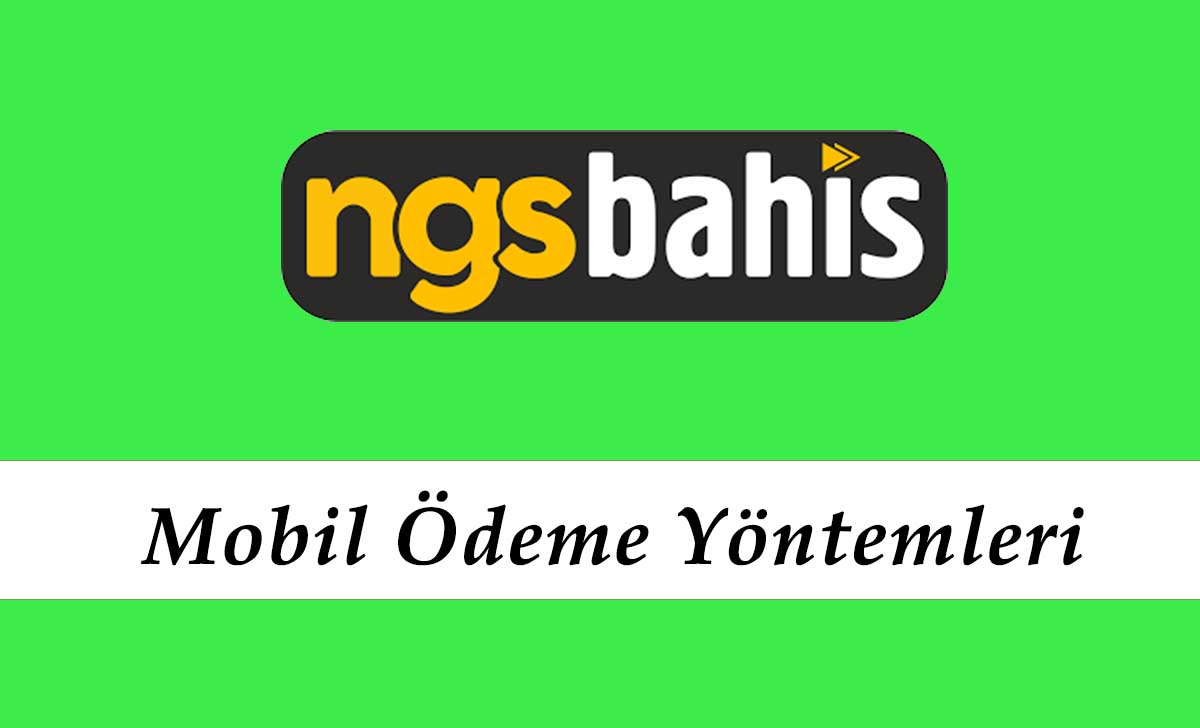 Ngsbahis Mobil Ödeme Yöntemleri