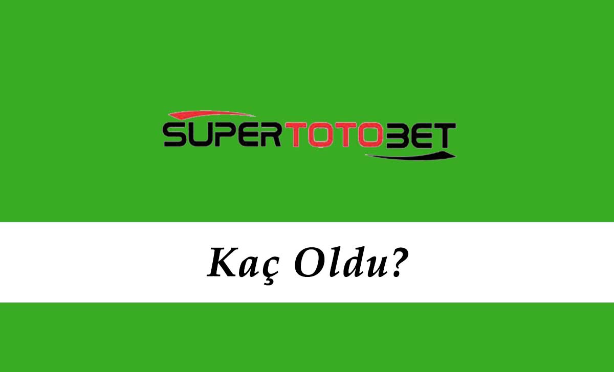 Süpertotobet Kaç Oldu?