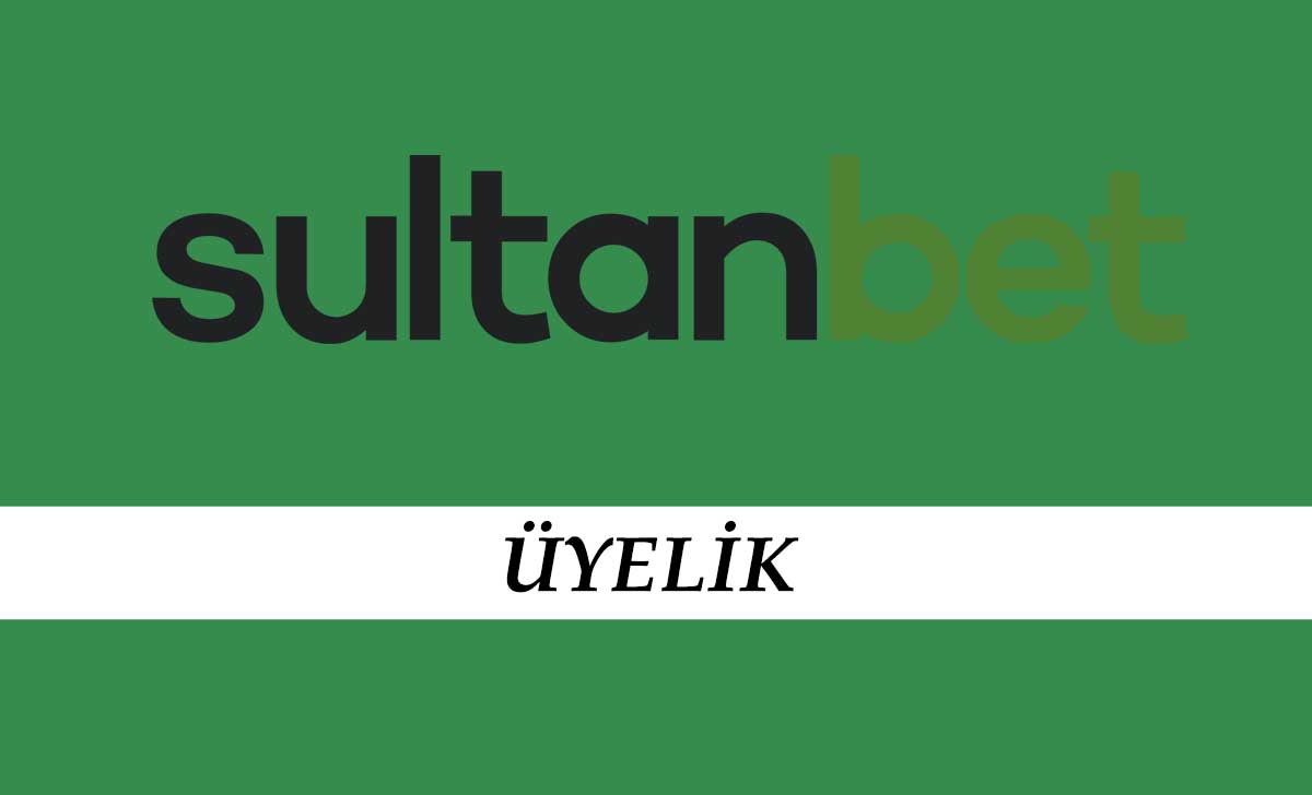 Sultanbet Üyelik