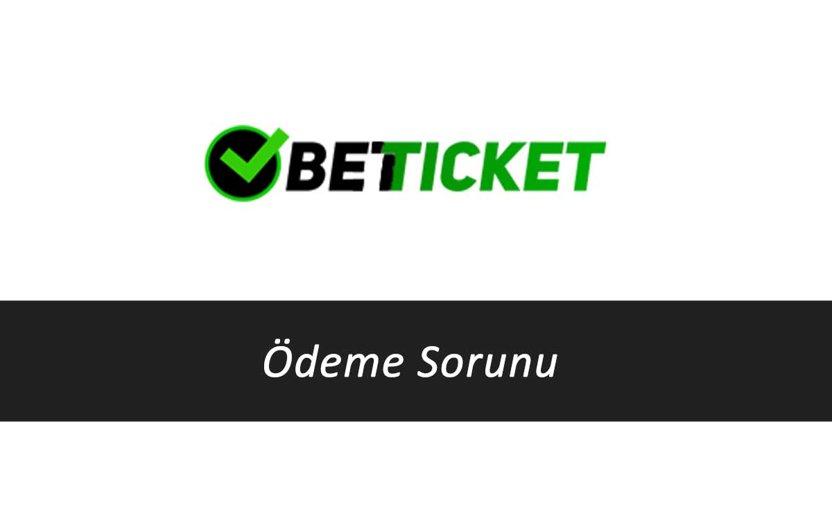 Betticket Ödeme Sorunu