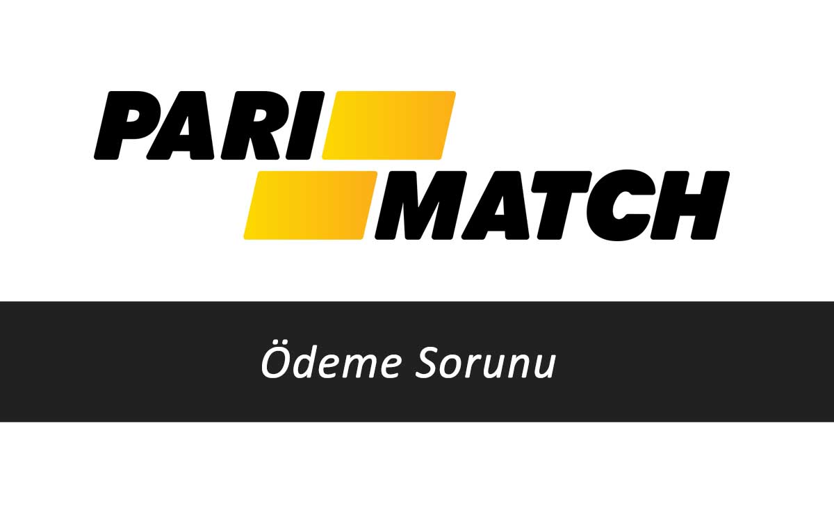 Parimatch Ödeme Sorunu