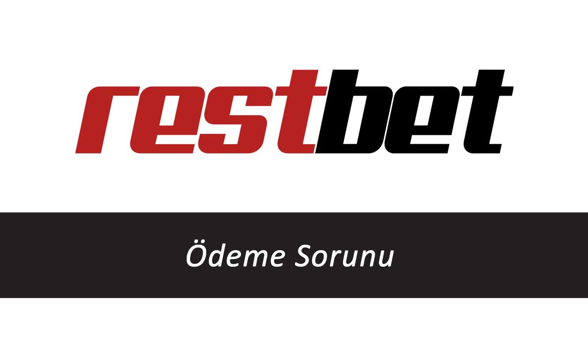 restbet ödeme sorunu