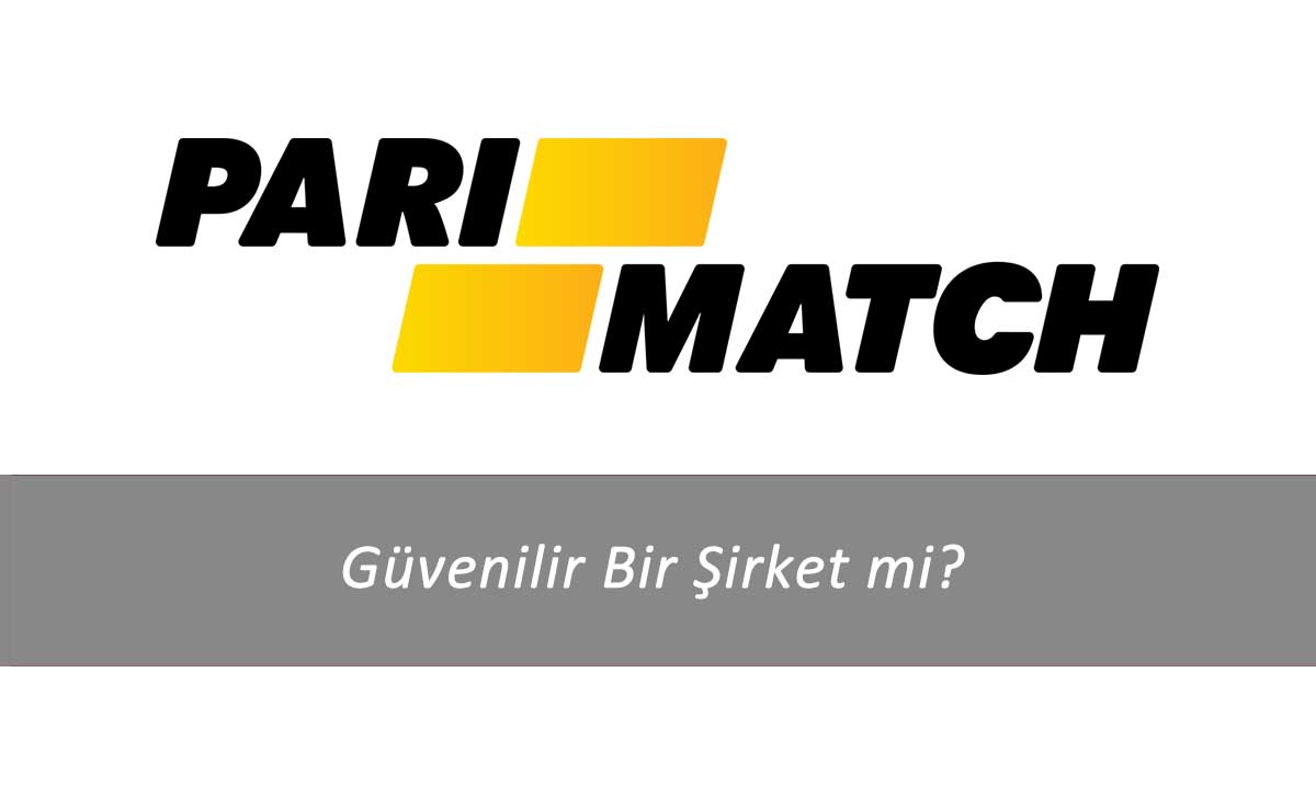 Parimatch Güvenilir Bir Şirket mi?