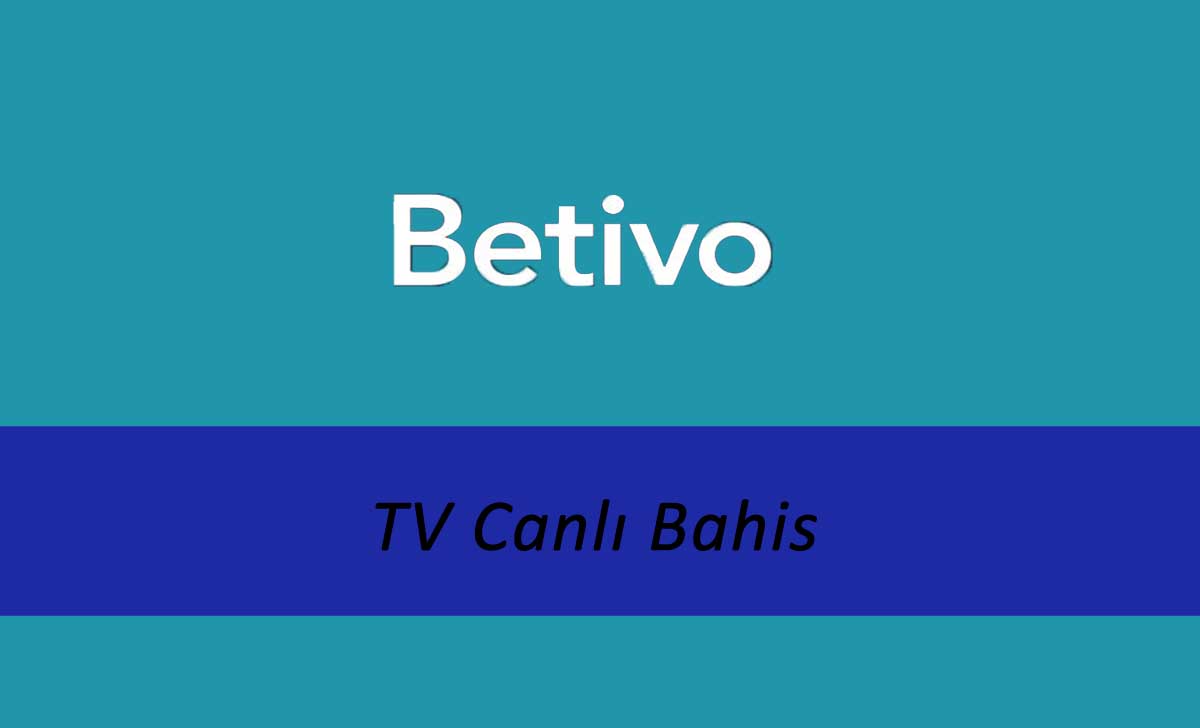 Betivo TV Canlı Bahis