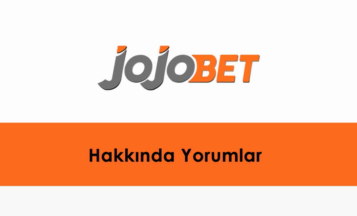 Jojobet Hakkında Yorumlar