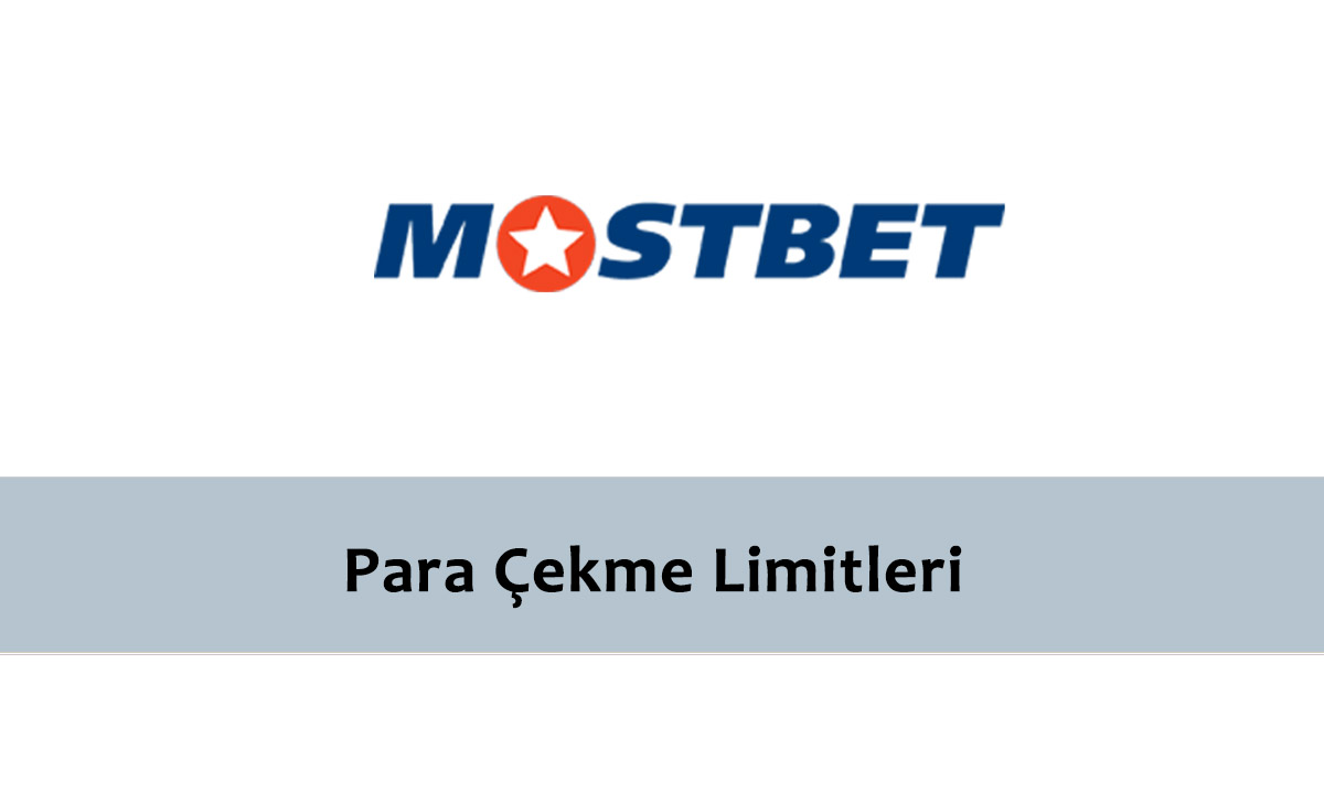 Mostbet Para Çekme Limitleri