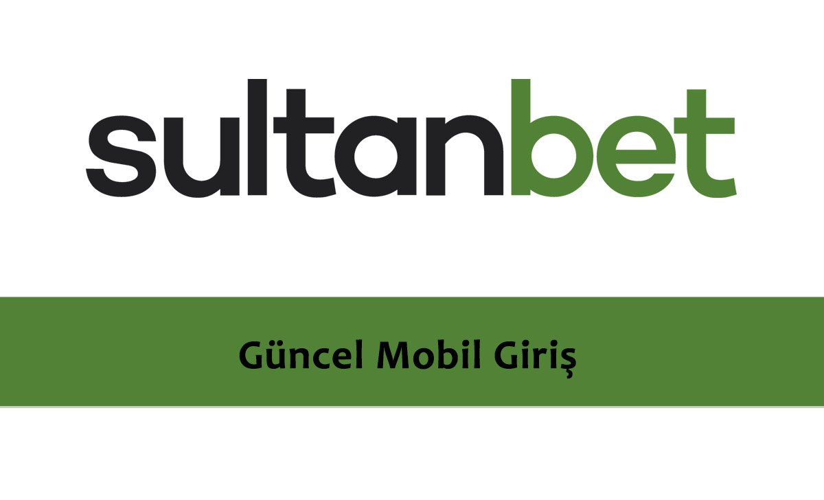 Sultanbet Güncel Mobil Giriş