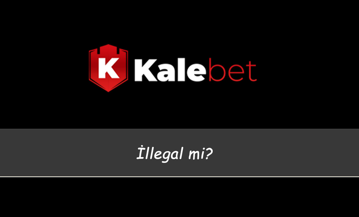 Kalebet İllegal mi?