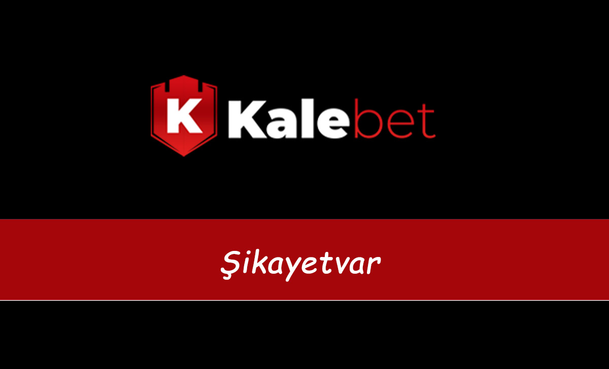 Kalebet Şikayetvar