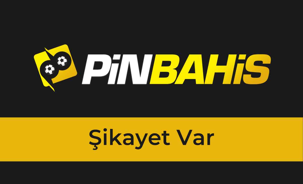 Pinbahis Şikayet