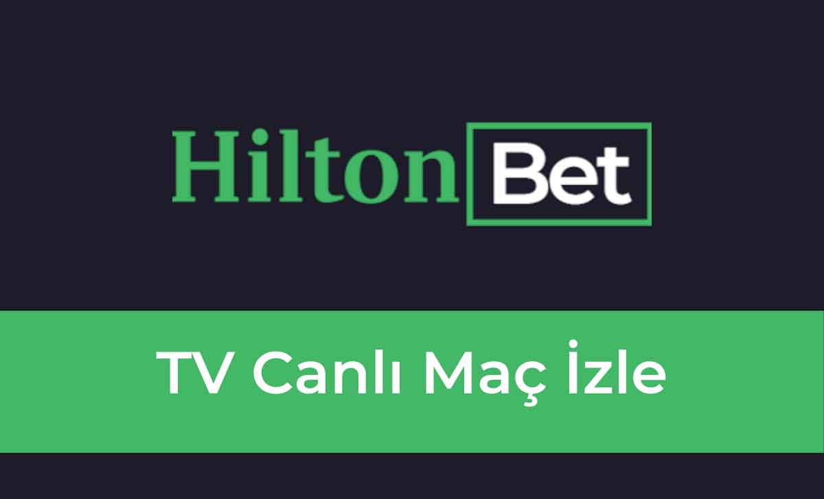 Hiltonbet TV Canlı Maç İzle