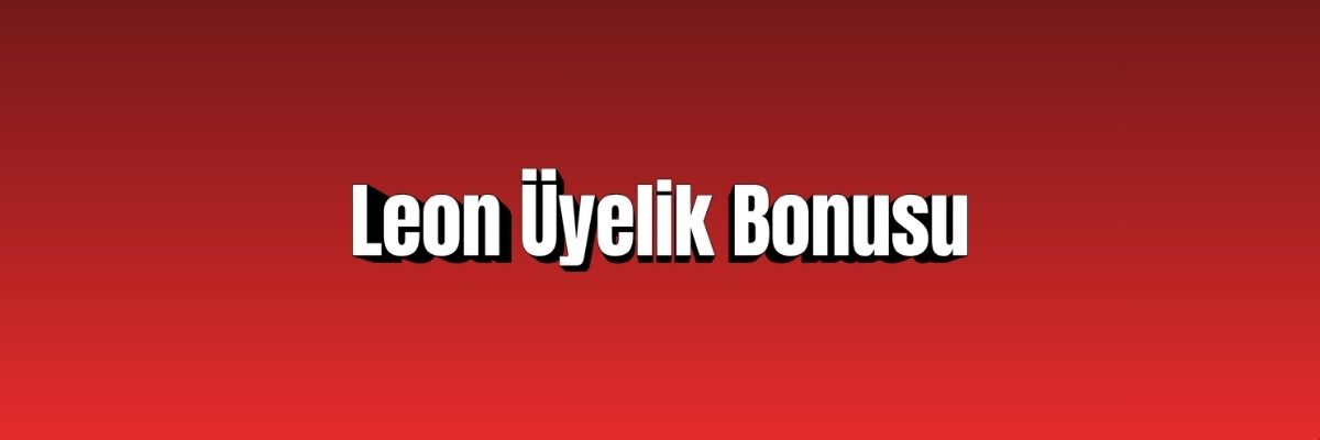 Leon Üyelik Bonusu