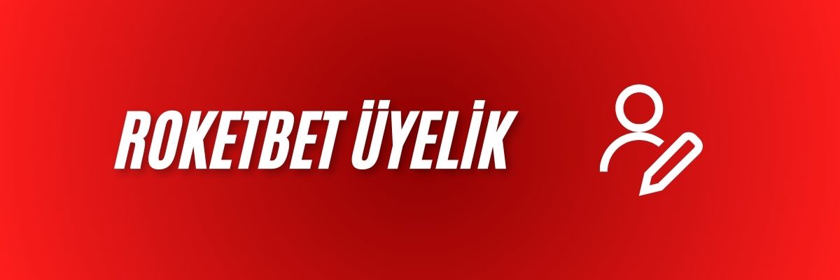 Roketbet Üyelik